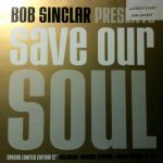 Bob Sinclar - Save our soul